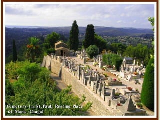 Cemetery In St.Paul, Resting Place  o f Mark  Chagal   