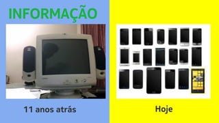 4
11 anos atrás Hoje
INFORMAÇÃO
 