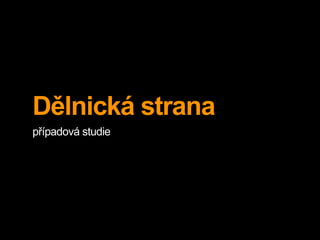 Dělnická strana
případová studie
 