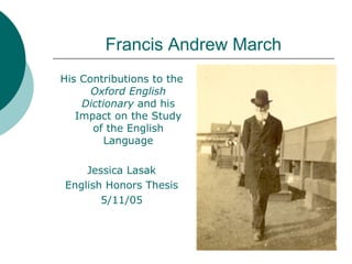Francis Andrew March ,[object Object],[object Object],[object Object],[object Object]