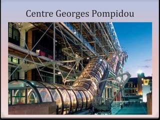 Centre Georges Pompidou
 