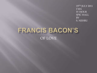 FRANCIS BACON’S OF LOVE 19TH JULY 2011 I MA IV HOUR SPIC HALL BY S. NEHRU 