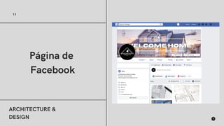 ARCHITECTURE &
DESIGN
11
Página de
Facebook
 