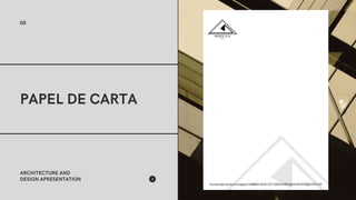 05
PAPEL DE CARTA
ARCHITECTURE AND
DESIGN APRESENTATION
 