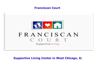 Supportive Living Center in West Chicago, IL Franciscan Court  