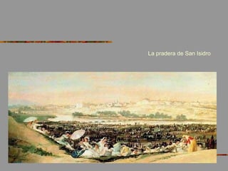 La pradera de San Isidro
 