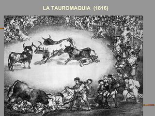 LA TAUROMAQUIA (1816)
 