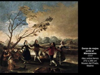 Danza de majos junto al  Manzanares 1777 óleo sobre lienzo 272 x 295 cm Museo del Prado, Madrid 
