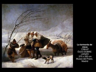 La tormenta de  nieve 1786-87 ÓLEO SOBRE  LIENZO 275 x 293 cm Museo del Prado,  Madrid 