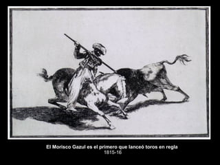 El Morisco Gazul es el primero que lanceó toros en regla  1815-16 