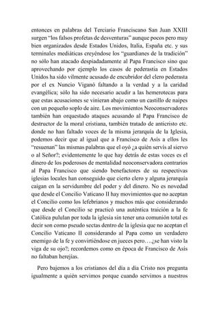 entonces en palabras del Terciario Franciscano San Juan XXIII
surgen “los falsos profetas de desventuras” aunque pocos per...
