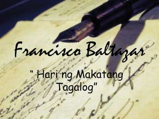 Francisco Baltazar “HaringMakatangTagalog” 