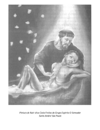 Pintura de Nair silva Costa Freitas do Grupo Espírita O Semeador
Santo André/ São Paulo
 