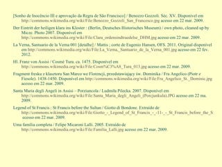Die Predigt das Hl. Franziskus vor Papst Honorius III / Giotto di Bondone. 1296-1298. Disponível em
http://commons.wikimed...
