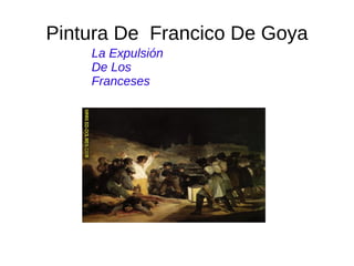 Pintura De  Francico De Goya La Expulsión De Los Franceses 