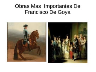 Obras Mas  Importantes De Francisco De Goya 