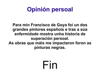 As majas Son magníficos retratos A maja espida e A maja vestida ; aínda que ninguén sabe a quen representan . 