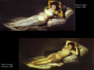 Goya: La maja
vestida. 1.800
Goya: La maja
desnuda, 1.800.
 