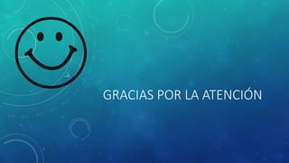 GRACIAS POR LA ATENCIÓN
 