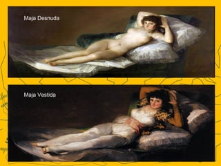 Maja Desnuda

Maja Vestida

 