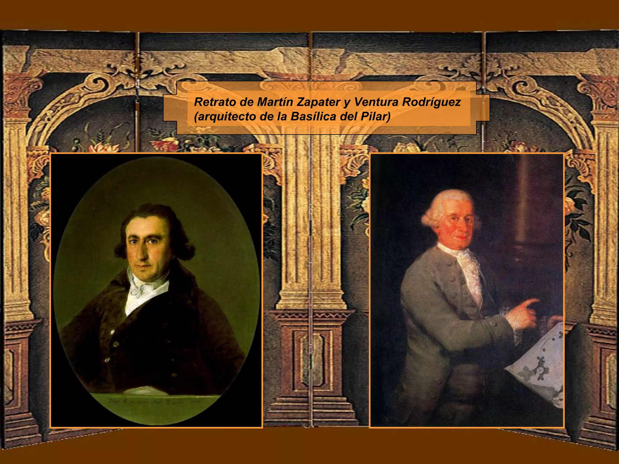 Retrato de Martín Zapater y Ventura Rodríguez (arquitecto de la Basílica del Pilar)