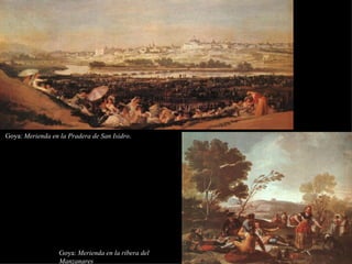 Goya:  Merienda en la Pradera de San Isidro . Goya:  Merienda en la ribera del Manzanares 