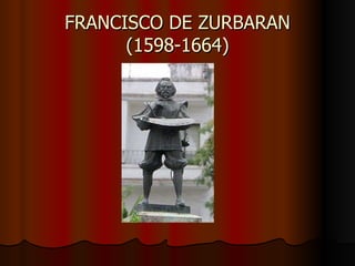 FRANCISCO DE ZURBARAN (1598-1664) 