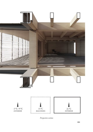 101
Perspective section
-3 0
C / 9 0
C 15 0
C 21 0
C
EXTERIOR BALCONIES INTERIOR
 