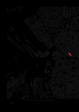 148
Site Location | Plaza de LaLuna | Madrid
 