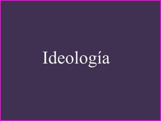 Ideología
 
