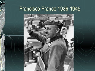 Francisco Franco 1936-1945 
