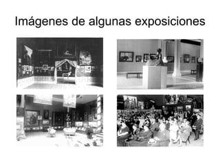 Imágenes de algunas exposiciones 