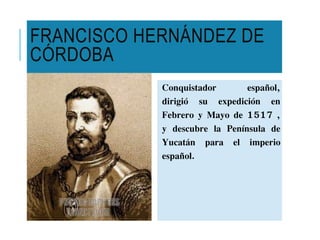 Francisco hernandez de cordoba PPT