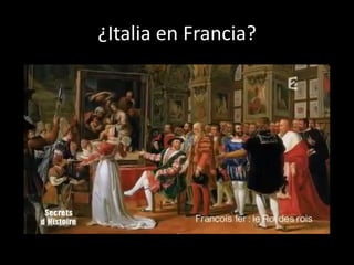 ¿Italia en Francia? 
 