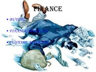 FINANCE BUYING FINANCE SERVICIES CUSTOME ACCOUNTS