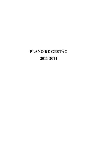 PLANO DE GESTÃO
2011-2014
 