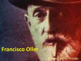 Francisco Oller Idelisa L. Avilés Hidalgo 