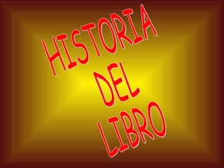 HISTORIA DEL LIBRO 