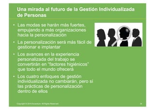 Una mirada al futuro de la Gestión Individualizada
  de Personas
•  Las modas se harán más fuertes,
   empujando a más org...