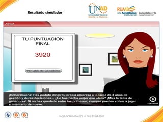 FI-GQ-GCMU-004-015 V. 001-17-04-2013
Resultado simulador
 