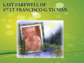 Last farewell of Francisco G. Ticman