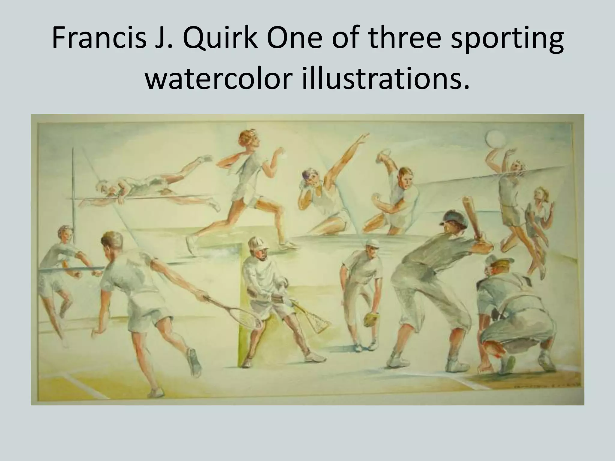 Francis J. Quirk One of three sporting
watercolor illustrations.
 