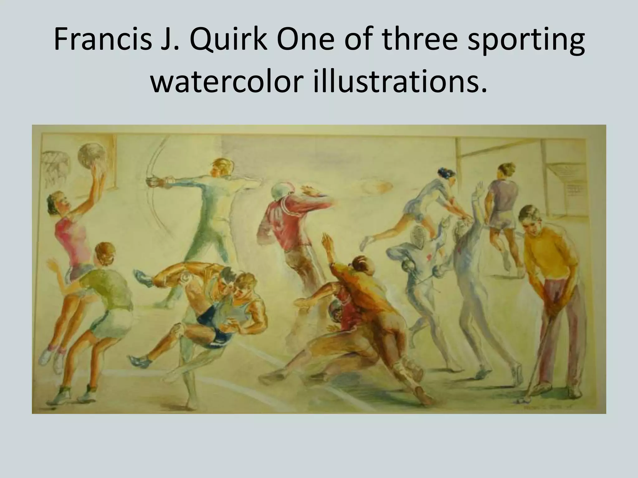 Francis J. Quirk One of three sporting
watercolor illustrations.
 