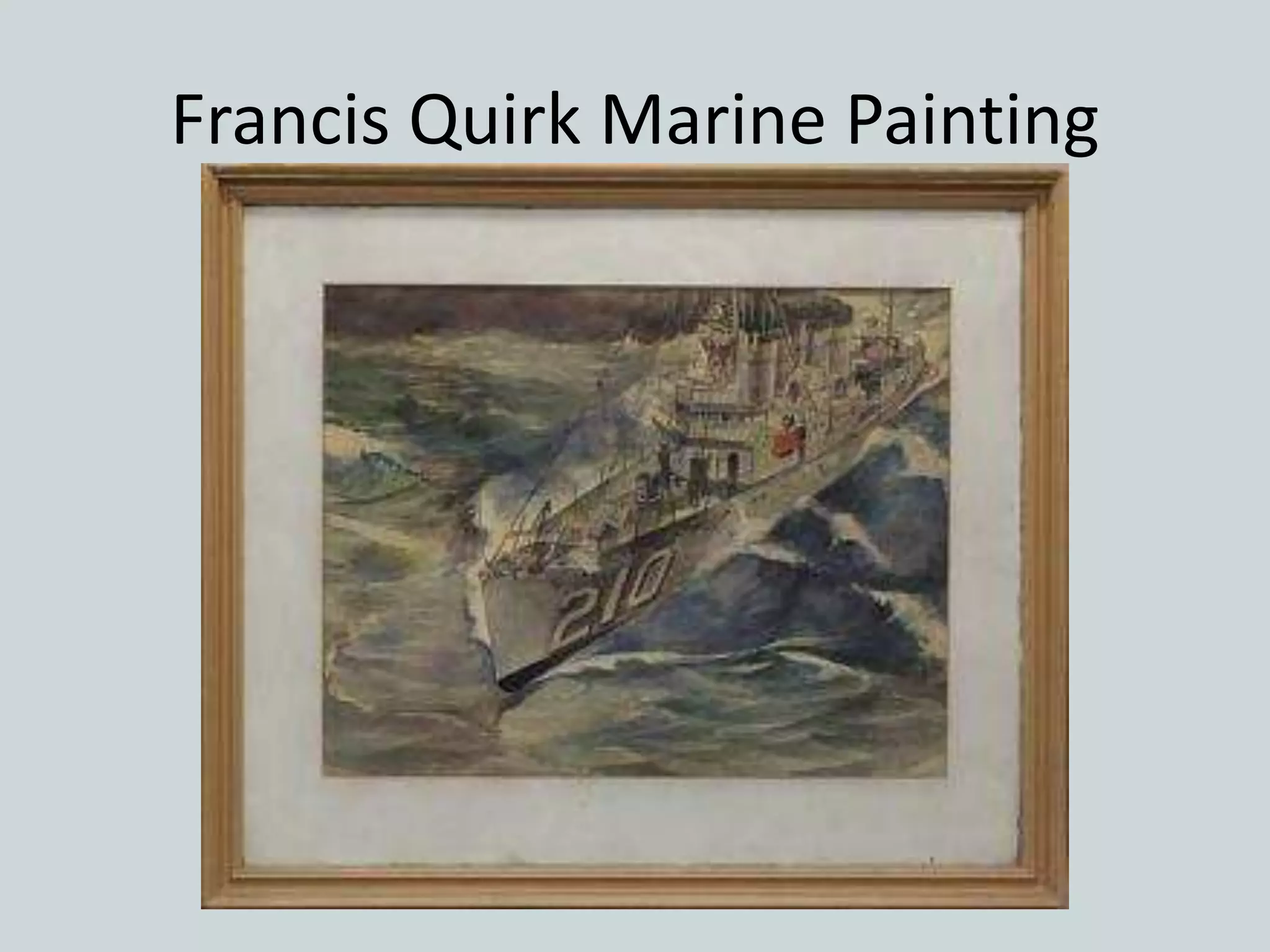 Francis Quirk Marine Painting
 