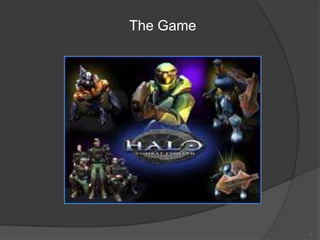 The Game




           7
 