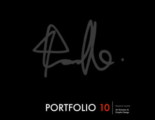 PORTFOLIO 10   FRANCIS TAAFFE

               Art Direction &
               Graphic Design
 