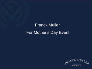 Franck Muller For Mother’s Day Event 