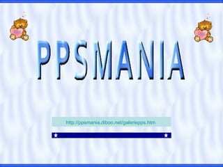 http://ppsmania.diboo.net/galeriepps.htm
 
