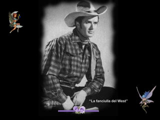 “La fanciulla del West”
 