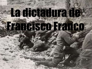 La dictadura de Francisco Franco 